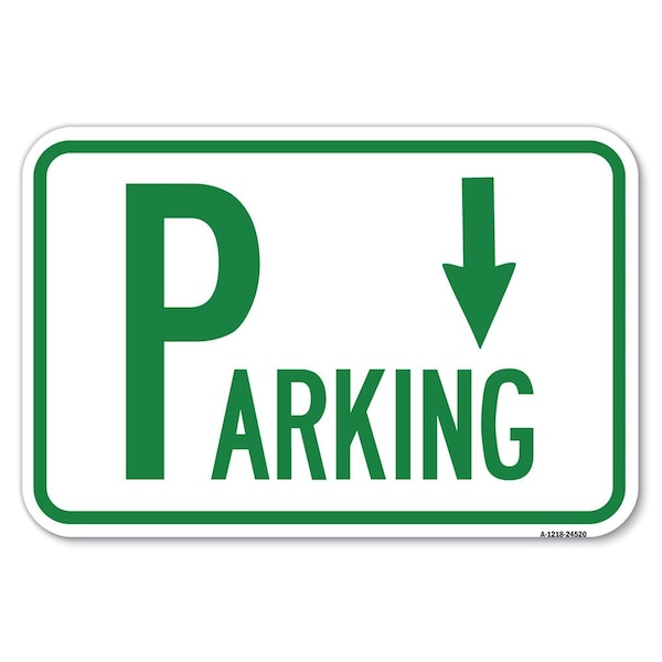 Signmission Parking with Arrow Pointing Down Heavy-Gauge Aluminum Sign, 12" x 18", A-1218-24520 A-1218-24520 - main